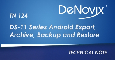 TN 124 DS-11 Series Android Export, Archive, Backup and Restore