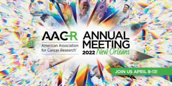 AACR 2022 AACR 2022
