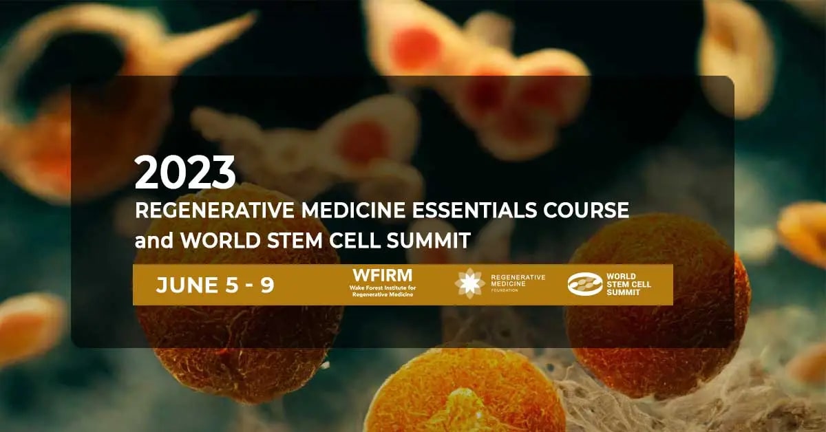 Annual Regenerative Medicine Essentials Course and World Stem Cell Summit 2023