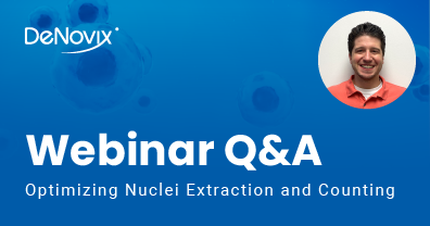 Webinar Q&A: Optimizing Nuclei Extraction and Counting