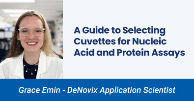 A Guide to Selecting Cuvettes for Nucleic Acid and Protein Assays
