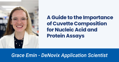 A Guide to the Importance of Cuvette Composition for Nucleic Acid and Protein Assays